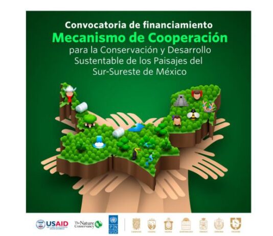 Convocatoria de financiamiento por la conservación y el desarrollo sustentable del Sur-Sureste de México