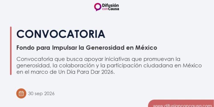 Convocatoria Fondo para Impulsar la Generosidad en México 2026